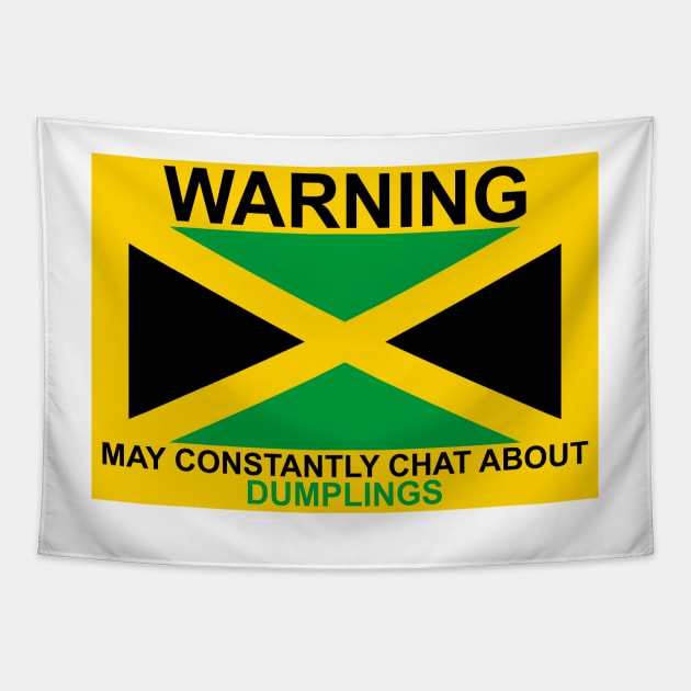 Warning May Constantly Chat About Jamaican Dumplings Tapestry by Kangavark