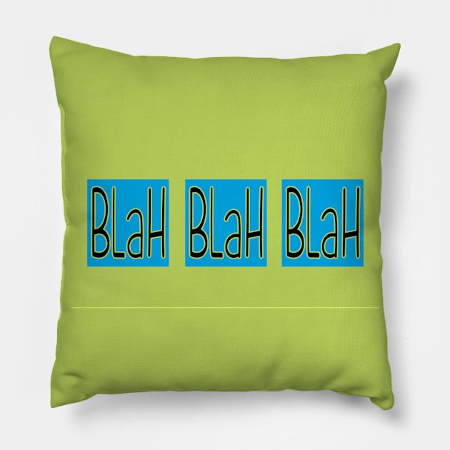 Blah Blah Blah - So Many Words So Little Meaning Pillow by wotshesez