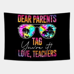 Dear Parents Tag You're It Love Teachers Last Day of School Tapestry