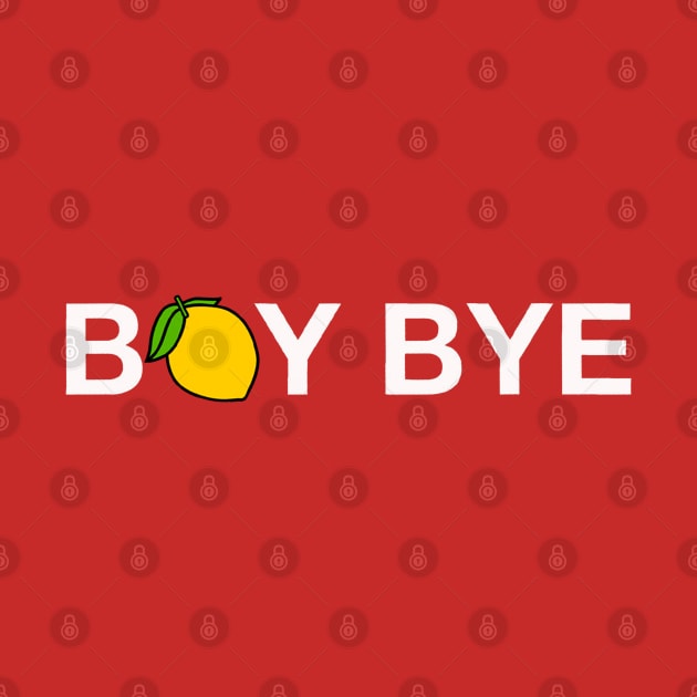 Boy Bye by MaryBoughton