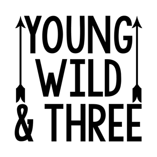 Young Wild & Three T-Shirt