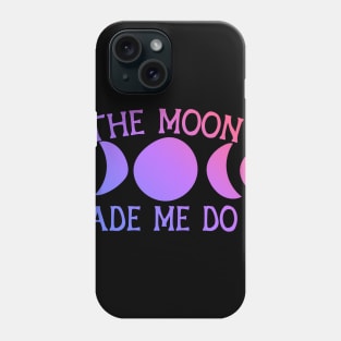 The moon made me do it Phone Case