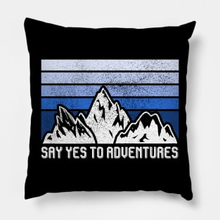 SAY YES TO ADVENTURES Pillow