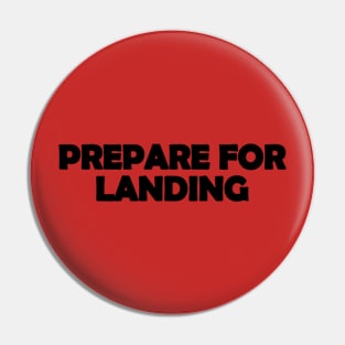 Prepare for landing Black Design Pin