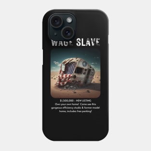 Wage Slave - Rental/ housing crisis edition Phone Case