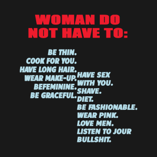 Woman don't have to T-Shirt