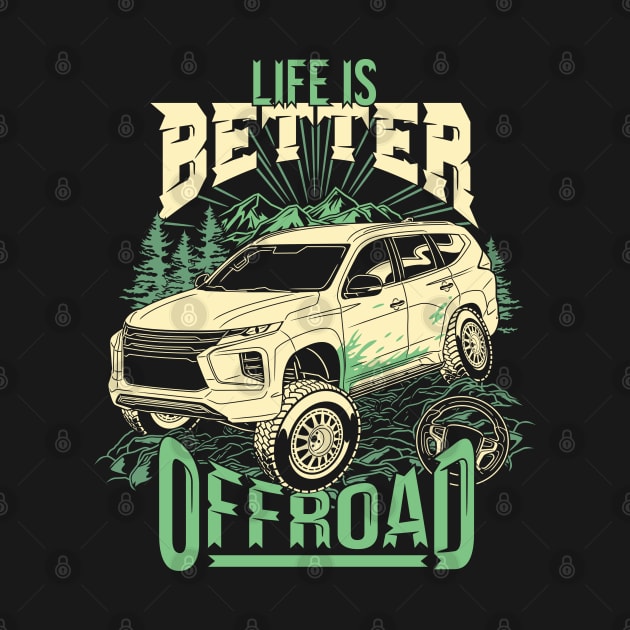 Life is better off road by Teefold