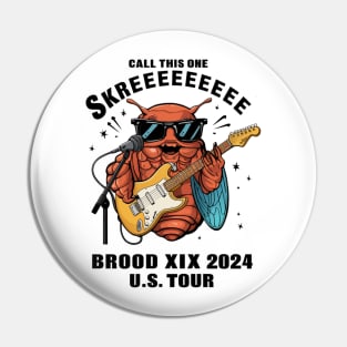 Entomology Cicada Brood XIX Skreeee 2024 Cicada Fest Pin