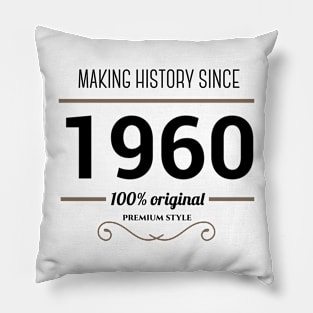 Making history since 1960 Pillow