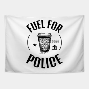 Coffee Is The Fuel For Police Tapestry