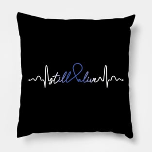Still Alive- Colon Cancer Gifts Colon Cancer Awareness Pillow