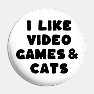 I Like Video Games & Cats Pin