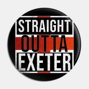 Straight Outta Exeter - Gift for England From Exeter Pin