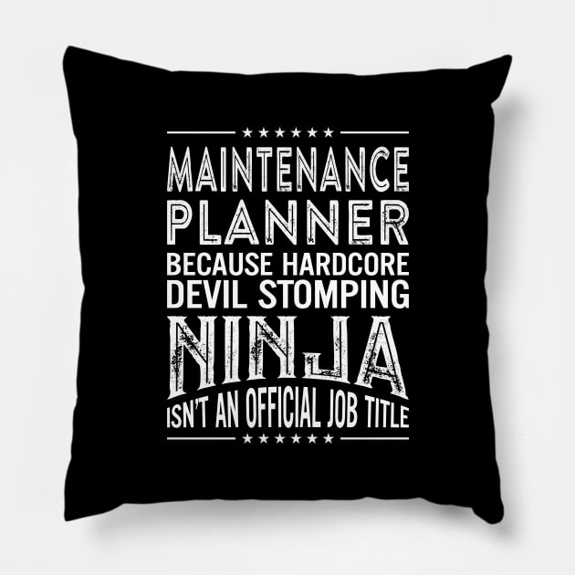 Maintenance planner Because Hardcore Devil Stomping Ninja Isn't An Official Job Title Pillow by RetroWave