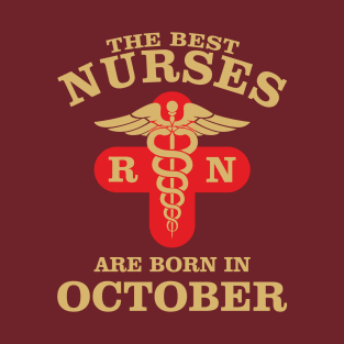 The Best Nurses are born in October T-Shirt