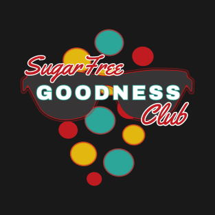 SugarFree Goodness Club | Fun | Expressive | T-Shirt