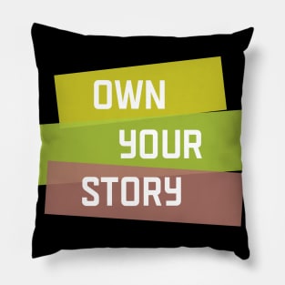 Own Your Story | Yellow Green | Black Pillow