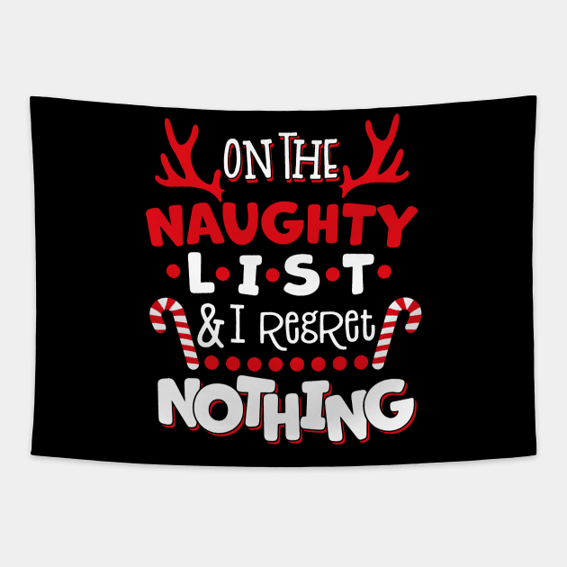 On The Naughty List And I Regret Nothing Christmas Tapestry by wheeleripjm