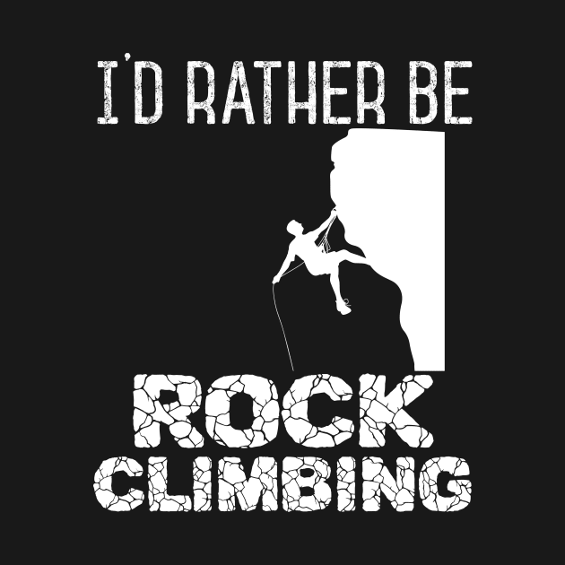 I'd Rather Be Rock Climbing Vintage Mountaineering by Eugenex