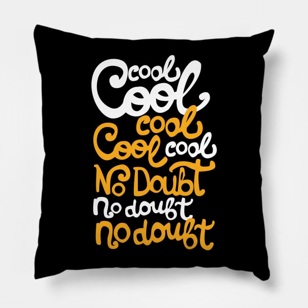 Cool cool cool Pillow by KsuAnn