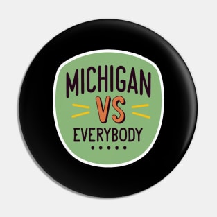 Michigan Vs Everybody Pin