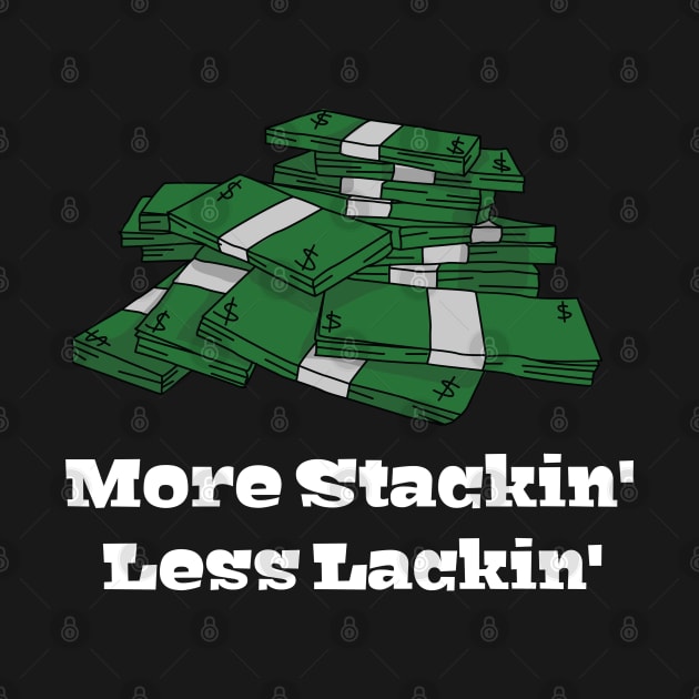 More Stacking Less lackin by Banks Apparel