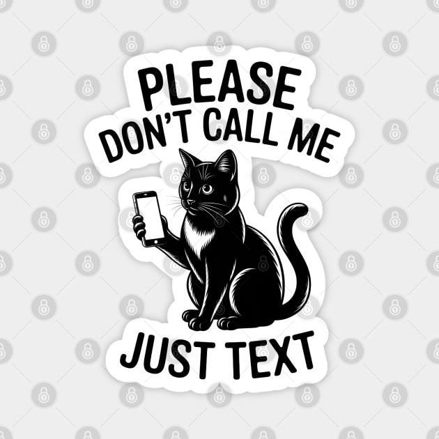 Please Don't Call Me, Just Text Magnet by MakerMind8.2