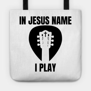 IN JESUS NAME I PLAY (guitar headstock pick cross) Tote