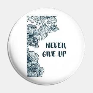 Never Give Up Pin