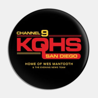 Channel 9 KQHS San Diego - Home of Wes Mantooth Pin