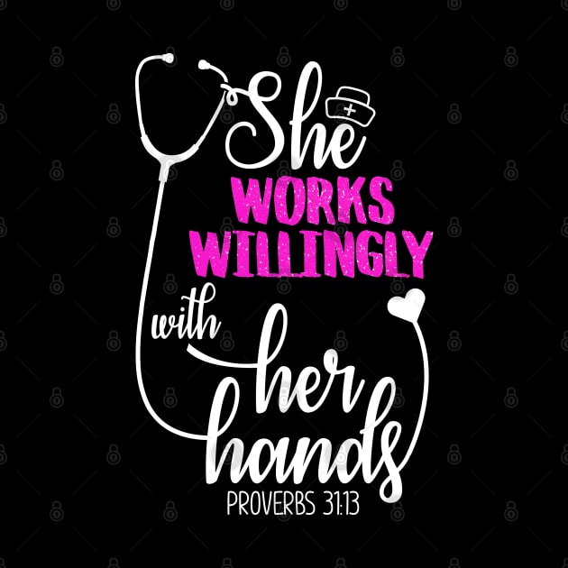 She Works Willingly With Her Hands Proverbs 31:13 by Hannah's Bear Tees