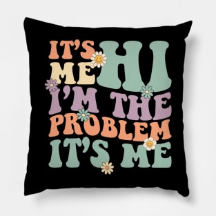 It's me Hi! I'm the problem It's me Pillow