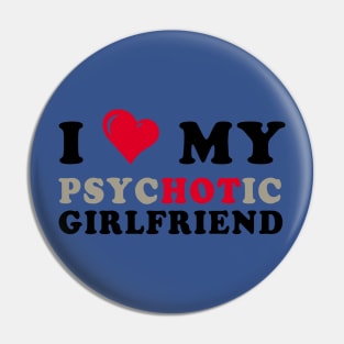 i love my psychotic girlfriend 1 Pin