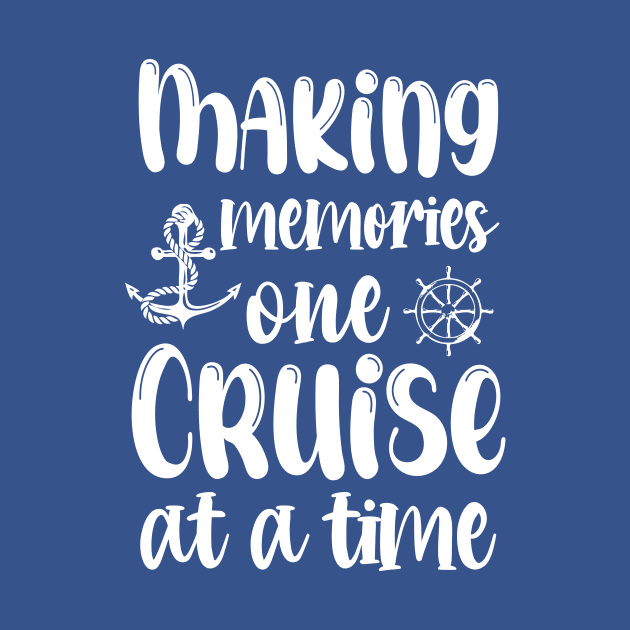 Making Memories One Cruise At A Time by printalpha-art