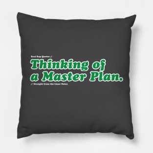 Thinking of a Master Plan Pillow