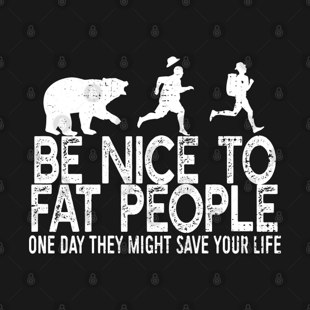 Be Nice To Fat People by Dailygrind