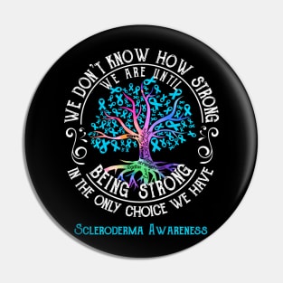 Scleroderma Awareness We Are Until Being Strong Pin
