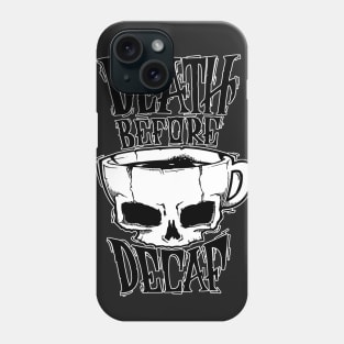 death before decaf Phone Case