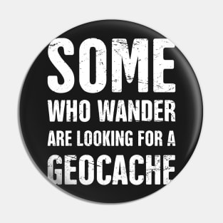 Funny Geocache Quote Pin