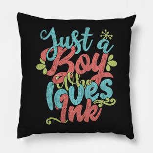 Just A Boy Who Loves Ink Gift product Pillow