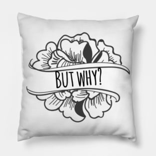 But Why? Pillow