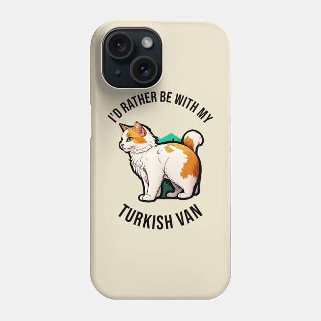 I'd rather be with my Turkish Van Phone Case by pxdg