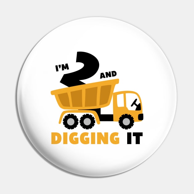 I'm 2 and Digging it Funny 2rd Birthday Excavator Kids Pin by DesignergiftsCie