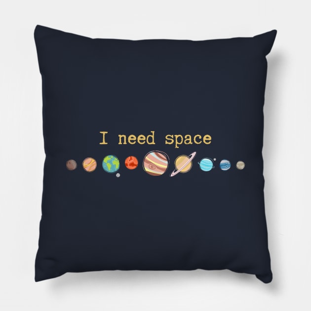 I need space Colorful Pillow by High Altitude