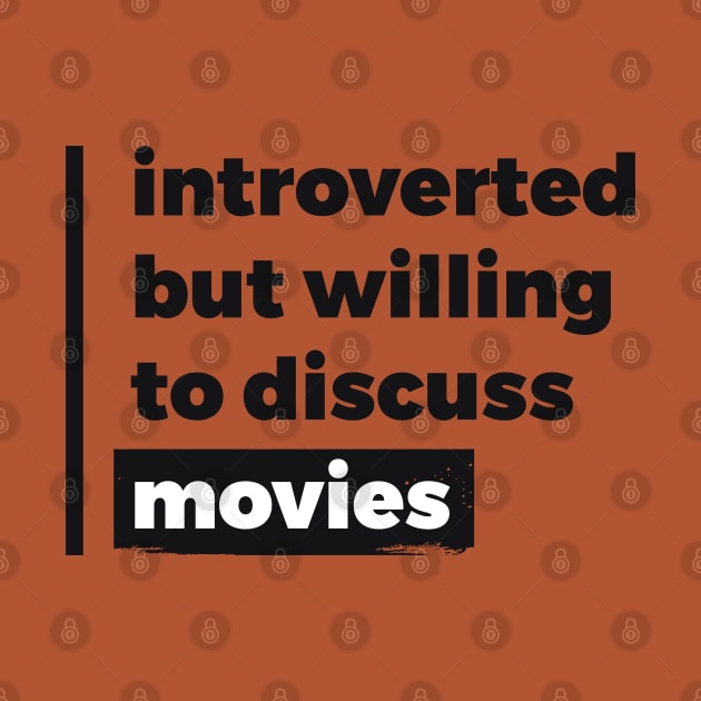 Introverted but willing to discuss movies (Pure Black Design) by Optimix