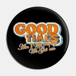 Good Times : Any time you meet a family, Pin