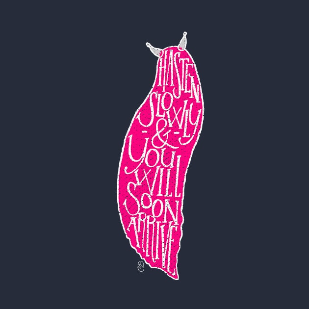 Pink Snail - Hasten Slowly by Dina Design