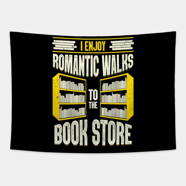 I Enjoy Romantic Walks To The Book Store Tapestry by Dolde08