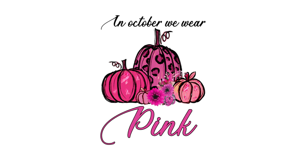 in october we wear pink screen print