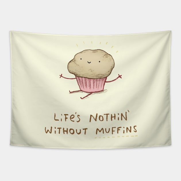 Life's Nothin' Without Muffins Tapestry by Sophie Corrigan